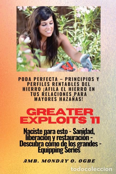 B&uuml;cher: Greater Exploits - 11 - Poda Perfecta - Poda Perfecta - Principios y Perfiles Rentables del Hierro &iexcl;