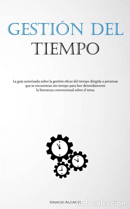 Libri: Gesti&oacute;n Del Tiempo - La gu&iacute;a autorizada sobre la gesti&oacute;n eficaz del tiempo dirigida a personas que s