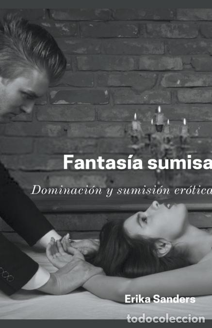 Libros: Fantas&iacute;a Sumisa - Erika Sanders - Foto 1