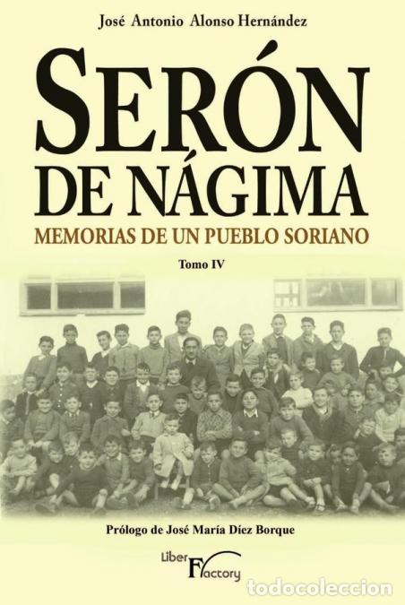 Libri: Ser&oacute;n de N&aacute;gima. Memorias de un pueblo soriano. Tomo IV - Jos&eacute; Antonio Alonso Hern&aacute;ndez