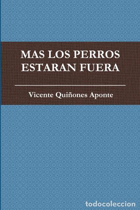 Livres: Mas Los Perros Estaran Fuera - Vicente Qui&ntilde;ones Aponte