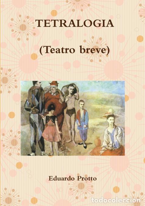 Livros: TETRALOGIA (Teatro breve) - Eduardo Protto