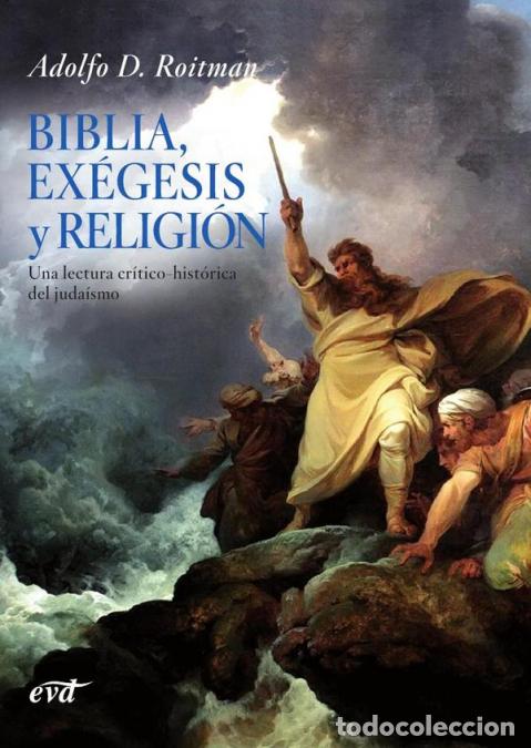 Livros: Biblia, ex&eacute;gesis y religi&oacute;n - Una lectura cr&iacute;tico-hist&oacute;rica del juda&iacute;smo - Adolfo D. Roitman