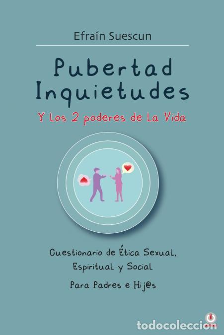 Libri: Pubertad Inquietudes Y los 2 poderes de la Vida - Cuestionario de Etica Sexual, Espiritual y Social
