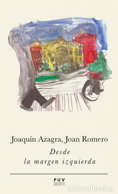 Libri: Desde la margen izquierda - Joaqu&iacute;n Azagra,Joan Romero Gonz&aacute;lez
