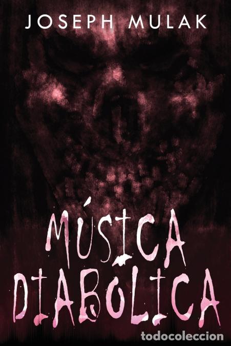 books: M&uacute;sica diab&oacute;lica - Joseph Mulak,Azael Avila