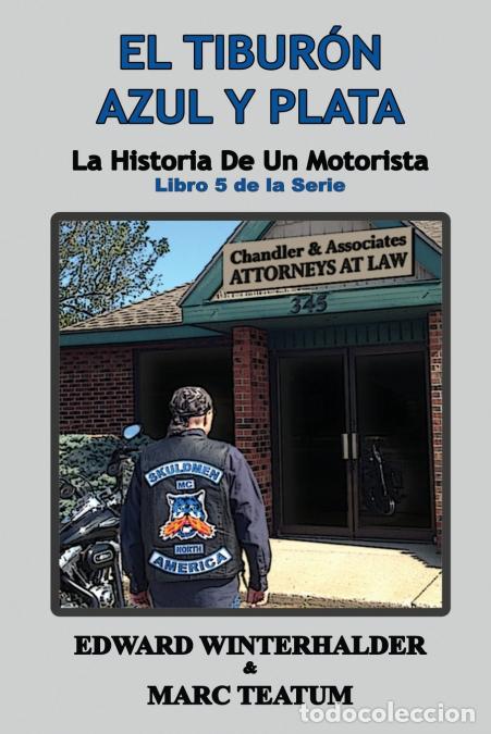 Libri: El Tibur&oacute;n Azul Y Plata - La Historia De Un Motorista (Libro 5 de la Serie) - Edward Winterhalder,Ma