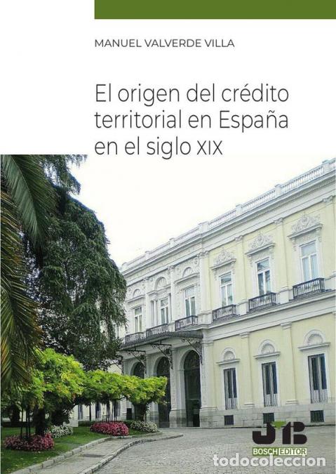 Libros: El origen del cr&eacute;dito territorial en Espa&ntilde;a en el Siglo XIX - MANUEL VALVERDE VILLA