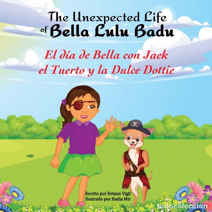 books: Las Aventuras Inesperadas de Bella Lul&uacute; Badu - El D&iacute;a de Bella con Jack el Tuerto y la Dulce Dottie