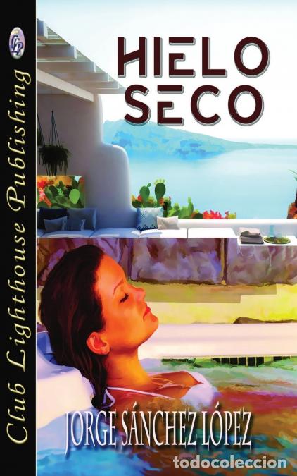 Livros: Hielo Seco - Jorge S&aacute;nchez L&oacute;pez