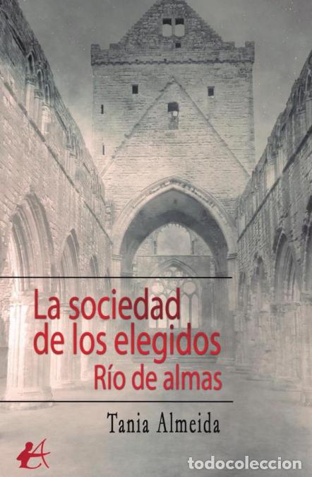 Libri: La sociedad de los elegidos - R&iacute;o de almas - Tania Almeida