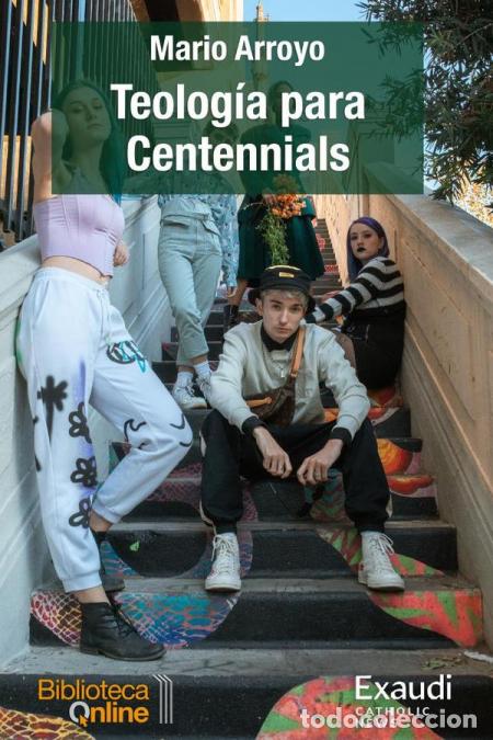 B&uuml;cher: Teolog&iacute;a para Centennials - Mario Arroyo Mart&iacute;nez Fabre