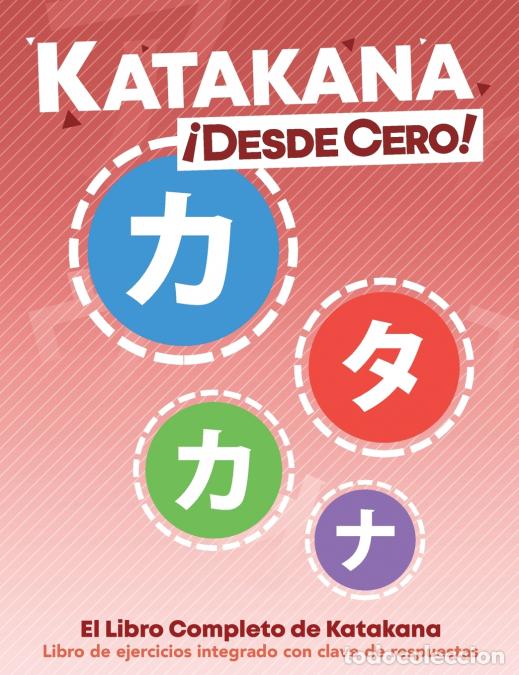 Libri: Katakana &iexcl;Desde Cero! - El Libro Completo de Katakana con Ejercicios Integrados - George Trombley,Yu