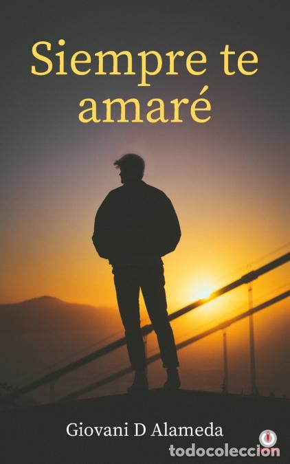 Libri: Siempre te amar&eacute; - Giovani D Alameda