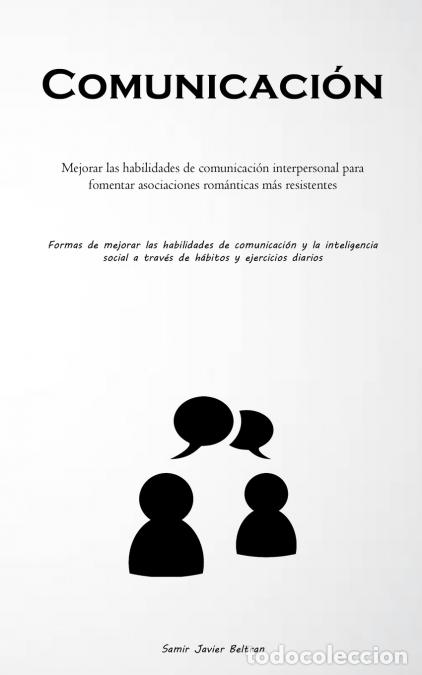 Libri: Comunicaci&oacute;n - Mejorar las habilidades de comunicaci&oacute;n interpersonal para fomentar asociaciones rom&aacute;