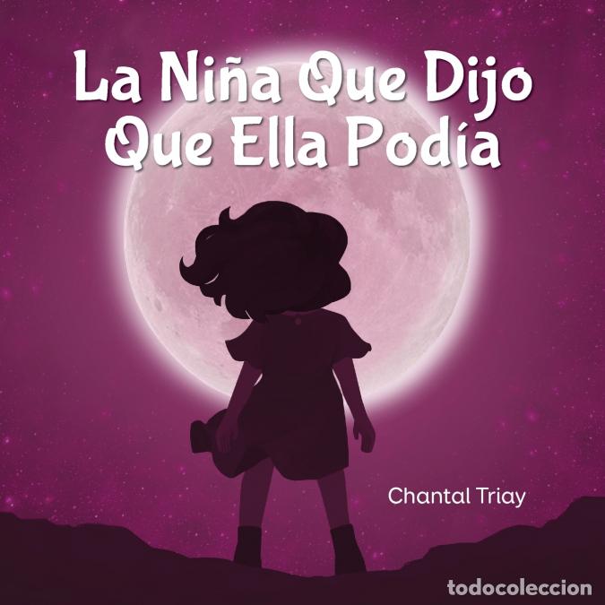 B&uuml;cher: La Ni&ntilde;a Que Dijo Que Ella Pod&iacute;a - Chantal Triay,Anne Potter