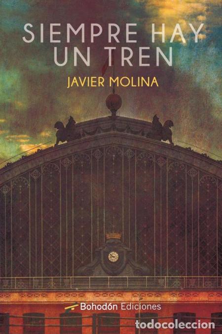 Libri: Siempre hay un tren - Javier Molina Villeta