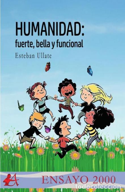 B&uuml;cher: Humanidad: fuerte, bella y funcional - Esteban Ullate Maga&ntilde;a