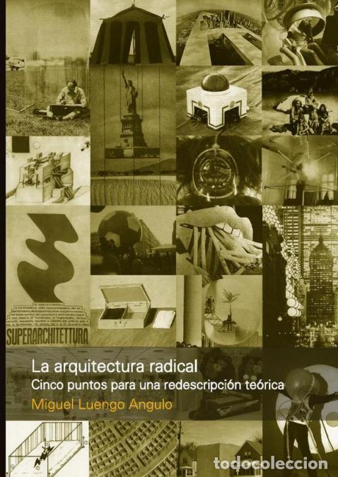 Libri: La arquitectura radical - Cinco puntos para una redescripci&oacute;n te&oacute;rica - Miguel Luengo Angulo