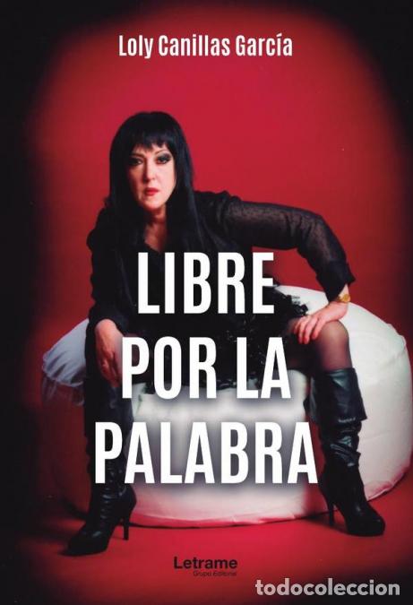 Livros: Libre por la palabra - Loly Canillas Garc&iacute;a