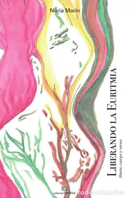 Libri: Liberando la Euritmia - Mente, cuerpo y versos - N&uacute;ria Mar&iacute;n Cabestany