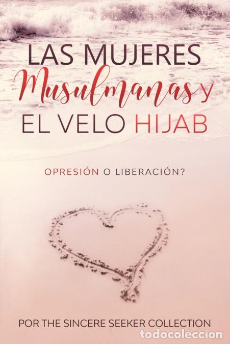 B&uuml;cher: Las mujeres musulmanas y el velo Hijab - Opresi&oacute;n o liberaci&oacute;n - The Sincere Seeker Collection