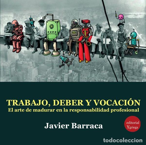 Livros: Trabajo, deber y vocaci&oacute;n - El arte de madurar en la responsabilidad profesional - Javier BARRACA