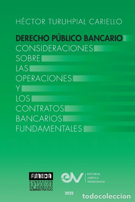 Livres: DERECHO P&Uacute;BLICO BANCARIO. Consideraciones sobre las operaciones y los contratos bancarios fundamenta