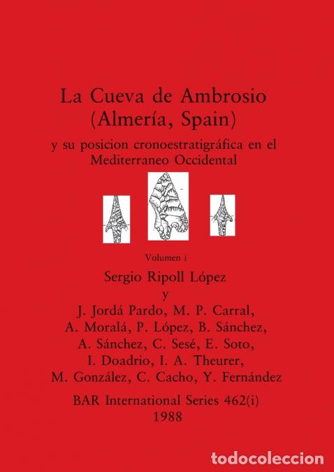 B&uuml;cher: La Cueva de Ambrosio (Almer&iacute;a, Spain), Volumen i - y su posicion cronoestratigr&aacute;fica en el Mediterra