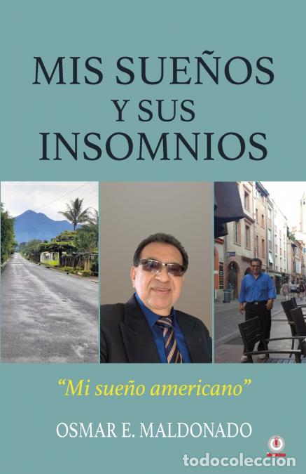 Libri: Mis sue&ntilde;os y sus insomnios - Mi sue&ntilde;o americano - Osmar E. Maldonado