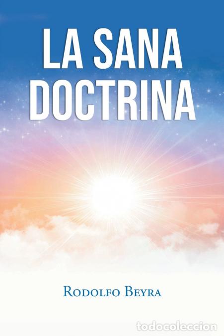 Libri: La Sana Doctrina - Rodolfo Beyra