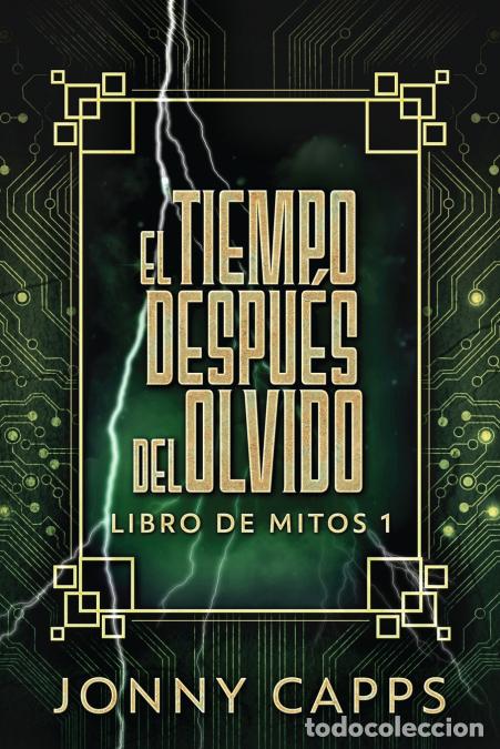 Libri: El Tiempo Despu&eacute;s del Olvido - Jonny Capps,Nerio Bracho