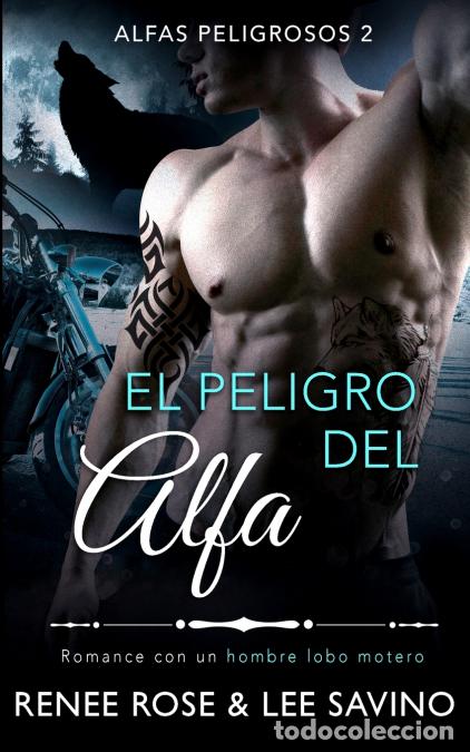 B&uuml;cher: El peligro del alfa - Un romance con un hombre lobo - Renee Rose,Lee Savino