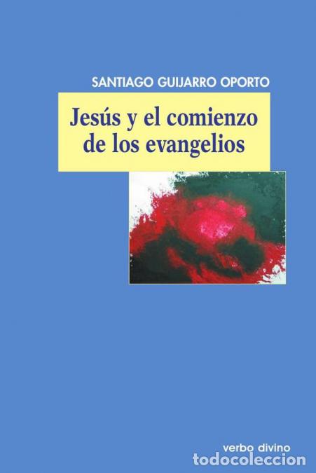 Libros: Jes&uacute;s y el comienzo de los evangelios - Santiago Guijarro Oporto
