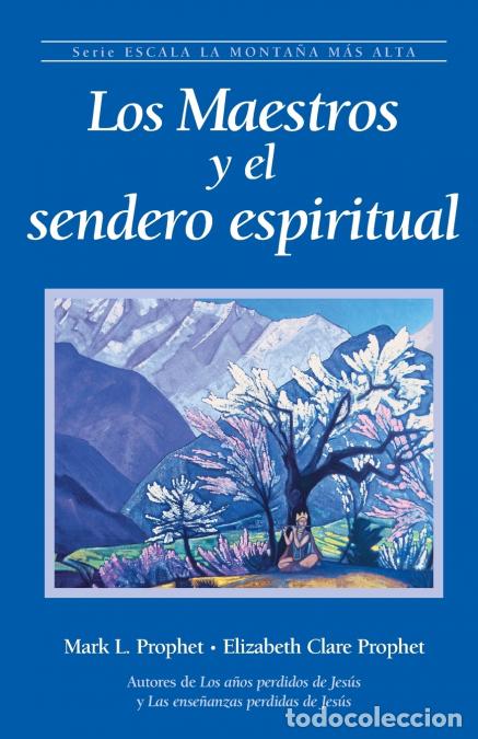 Libri: Los Maestros y el sendero espiritual - Elizabeth Clare Prophet,Mark L. Prophet