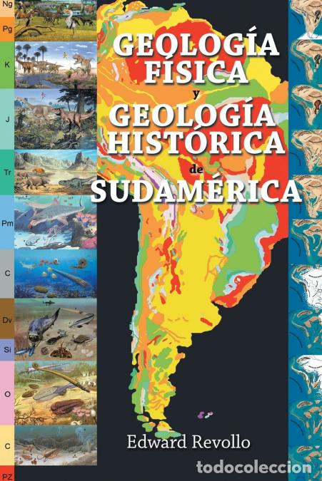 Libri: Geolog&iacute;a F&iacute;sica Y Geolog&iacute;a Hist&oacute;rica De Sudam&eacute;rica - Edward Revollo