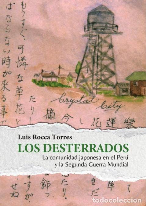 B&uuml;cher: Los desterrados - La comunidad japonesa en el Per&uacute; y la Segunda Guerra Mundial - Luis Rocca Torres