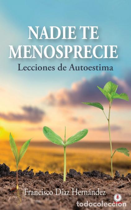 Libri: Nadie te menosprecie - Lecciones de autoestima - Francisco D&iacute;az Hern&aacute;ndez