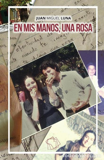 Libri: En mis manos, una rosa - Carla Paola Reyes,Juan Miguel Luna,Fuensanta Cu&eacute;,Gabriela Tamara Luna,Marce