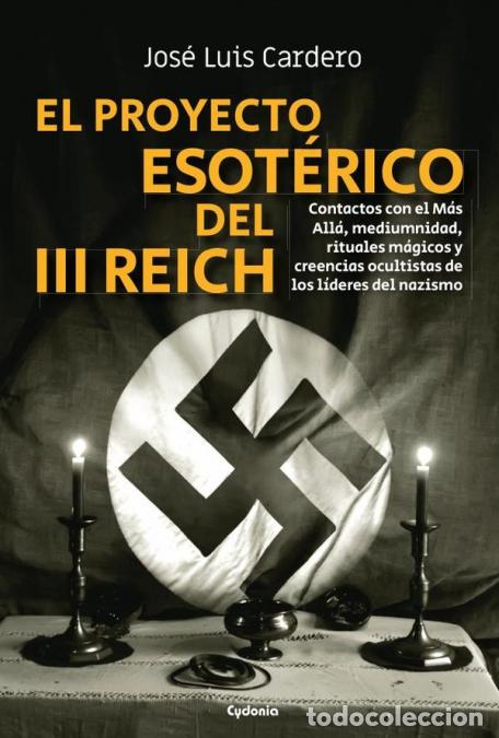B&uuml;cher: El proyecto esot&eacute;rico del III Reich - Contactos con el M&aacute;s All&aacute;, mediumnidad, rituales m&aacute;gicos y cre