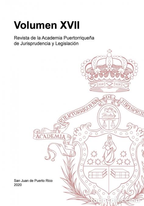 Libri: Revista de la Academia Puertorrique&ntilde;a de Jurisprudencia y Legislaci&oacute;n - Volumen XVII - Academia Juri