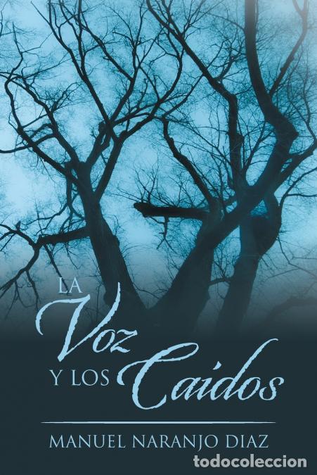 Libros: La Voz Y Los Ca&iacute;dos - Manuel Naranjo Diaz - Foto 1