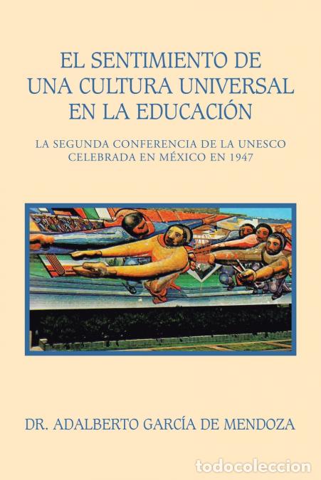Libri: El Sentimiento De Una Cultura Universal En La Educaci&oacute;n - La Segunda Conferencia De La Unesco Celebr