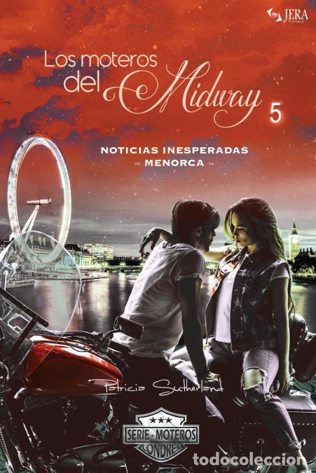 books: Los moteros del MidWay, 5 - Noticias inesperadas. Menorca - Patricia Sutherland