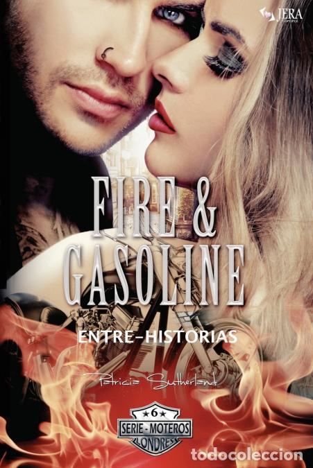 Libri: Fire & Gasoline Entre-Historias - Patricia Sutherland