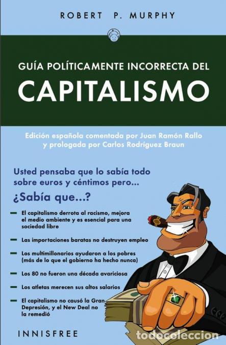 books: Gu&iacute;a pol&iacute;ticamente incorrecta del capitalismo - Robert P. Murphy