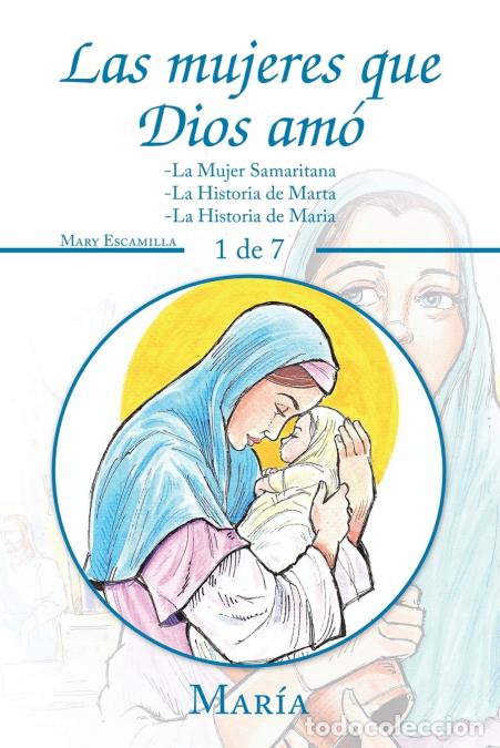 Libri: Las Mujeres Que Dios Am&oacute; - -La Mujer Samaritana -La Historia De Marta -La Historia De Maria - Mary E