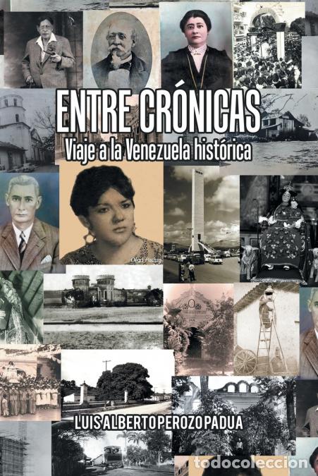 Libros: Entre Cr&oacute;nicas Viaje a La Venezuela Hist&oacute;rica - Luis Alberto Perozo Padua