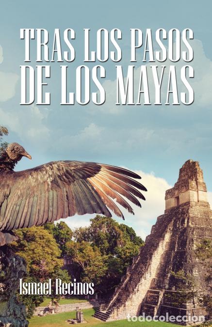 Libros: Tras Los Pasos De Los Mayas - Ismael Recinos - Foto 1