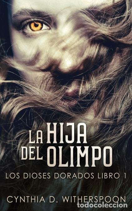 Libri: La Hija Del Olimpo - Ana Zambrano,Santiago Machain,Cynthia D. Witherspoon